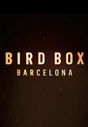 Bird Box 2: Barcelona izle
