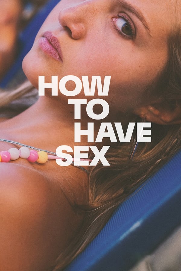 How to Have Sex? (2023) izle